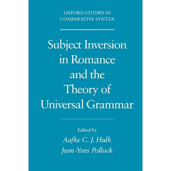 Oxford Studies in Comparative Syntax Subject Inversion in Romance and the Theory of Universal Grammar, (Paperback)