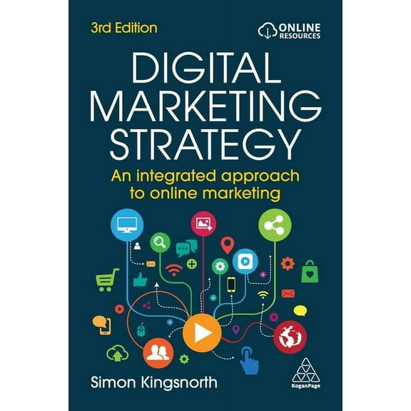 Digital Marketing Strategy: An Integrated Approach to Online Marketing, (Paperback)