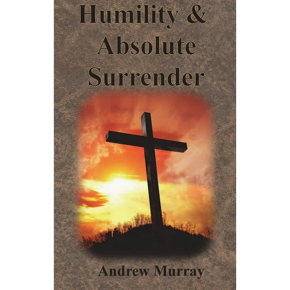 Humility & Absolute Surrender (Hardcover)