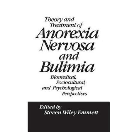 Theory and Treatment of Anorexia Nervosa and (Best Treatment For Bulimia Nervosa)