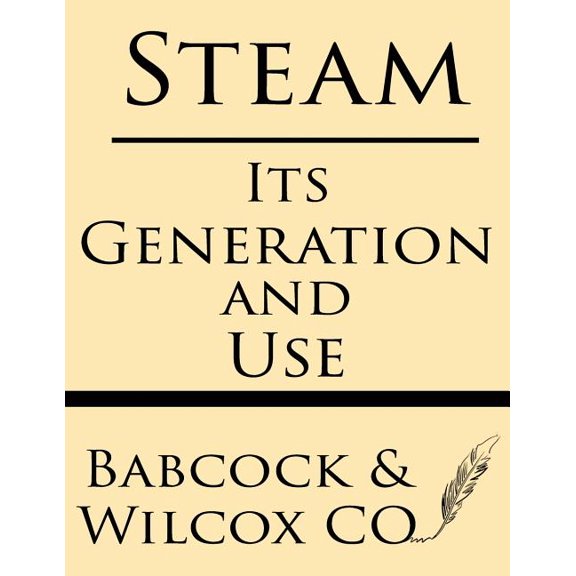 Steam: its Generation and Use, (Paperback)