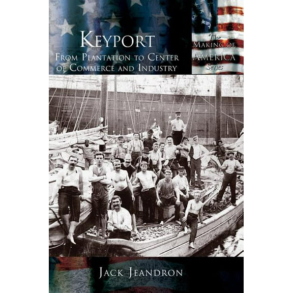 Keyport: From Plantation to Center of Commerce and Industry (Hardcover)