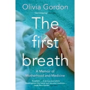Pre-Owned The First Breath: A Memoir of Motherhood and Medicine (Paperback) 1509871209 9781509871209