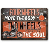 Metal Sign - Four Wheels Move The Body, Two Wheels Move The Soul - Durable Metal Sign - Use Indoor/Outdoor - Makes a Great Inspirational Decor and Gift For Motorcycle Enthusiasts (8" x 12")
