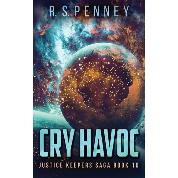 Justice Keepers Saga Cry Havoc, Book 10, (Hardcover)