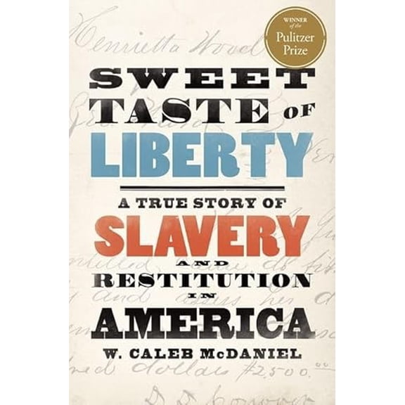 Pre-Owned Sweet Taste of Liberty: A True Story of Slavery and Restitution in America (Hardcover) 0190846992 9780190846992