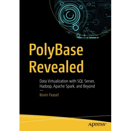 PolyBase Revealed: Data Virtualization with SQL Server, Hadoop, Apache Spark, and Beyond Paperback - USED - VERY GOOD Condition