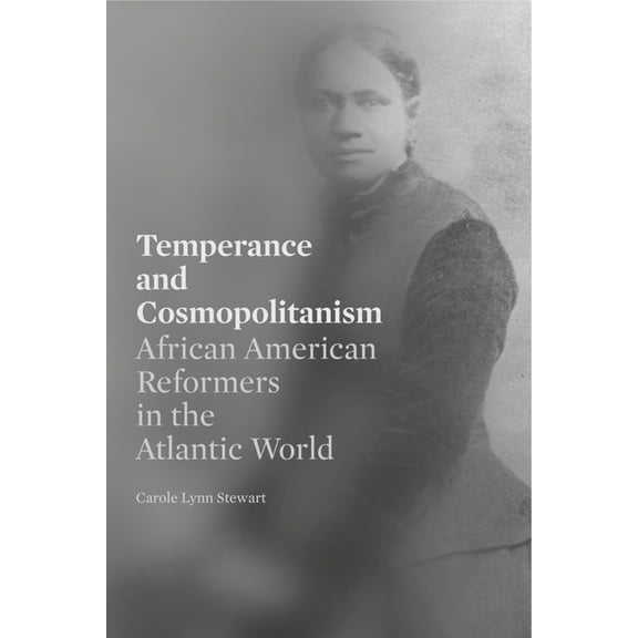 Africana Religions Temperance and Cosmopolitanism: African American Reformers in the Atlantic World, Book 1, (Paperback)