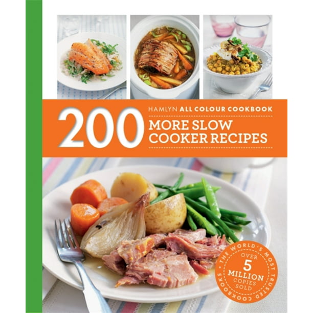 Hamlyn All Colour Cookery: 200 More Slow Cooker Recipes : Hamlyn All ...