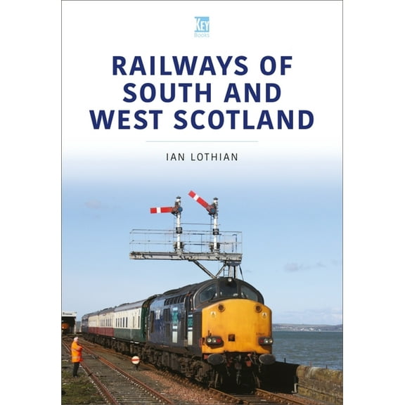 Railways of South and West Scotland Ian Lothian (Paperback)