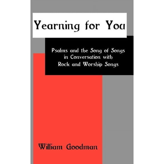 Bible in the Modern World: Yearning for You: Psalms and the Song of Songs in Conversation with Rock and Worship Songs (Hardcover)