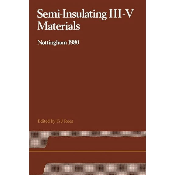 Semi-Insulating III-V Materials: Nottingham 1980, (Paperback)