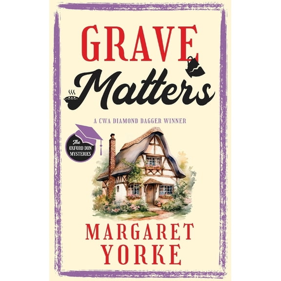 The Oxford Don Mysteries GRAVE MATTERS a gripping English cozy murder mystery full of twists, Book 3, (Paperback)