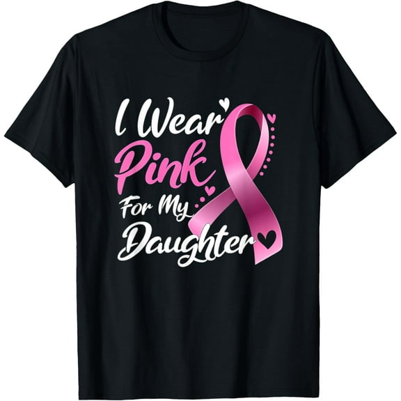 Woman I Wear Pink For My Daughter Breast Cancer Awareness T-ShirtMen and women, Black T-shirt, size: Extra large