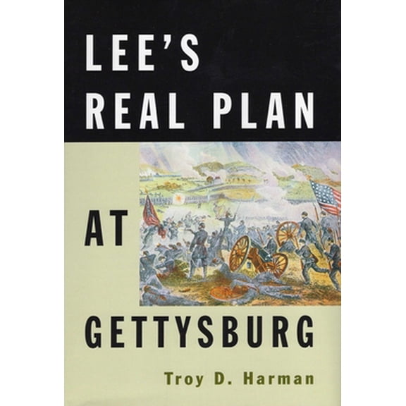 Pre-Owned Lee's Real Plan at Gettysburg (Hardcover) 0811700542 9780811700542