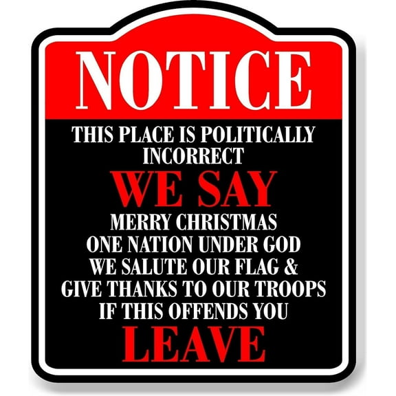 Notice Politically Incorrect Republican Patriot BLACK Aluminum Composite Sign 20''x24''
