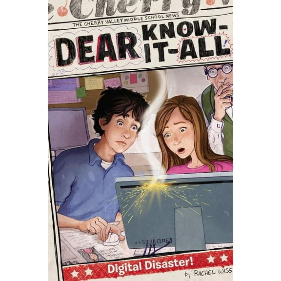 Dear Know-It-All: Digital Disaster! (Series #6) (Hardcover)
