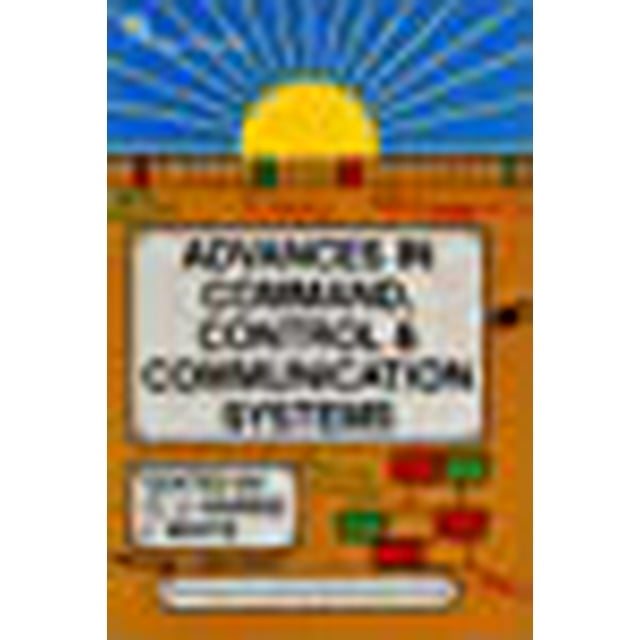 Advances in Command, Control and Communication Systems (Computing and Networks)