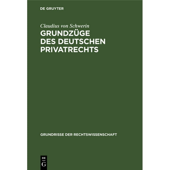 Grundrisse Der Rechtswissenschaft GrundzÃ¼ge Des Deutschen Privatrechts, Book 13, (Hardcover)