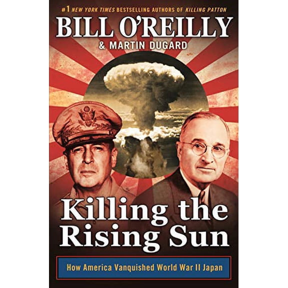 Pre-Owned Killing the Rising Sun: How America Vanquished World War II Japan (Bill O'Reilly's Killing) Paperback