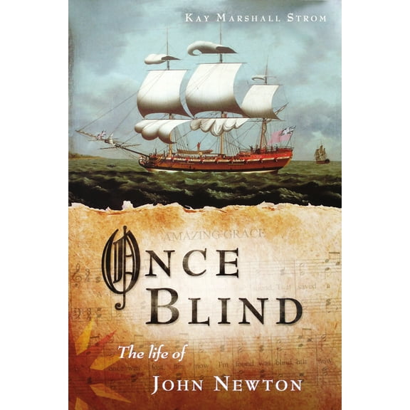 Once Blind: The Life of John Newton, (Paperback)