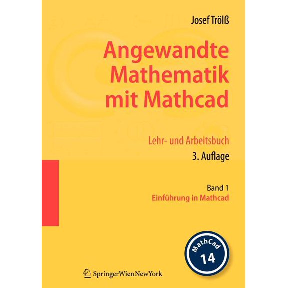 Angewandte Mathematik Mit Mathcad. Lehr- Und Arbeitsbuch: Band 1: Einführung in MathCAD, (Paperback)