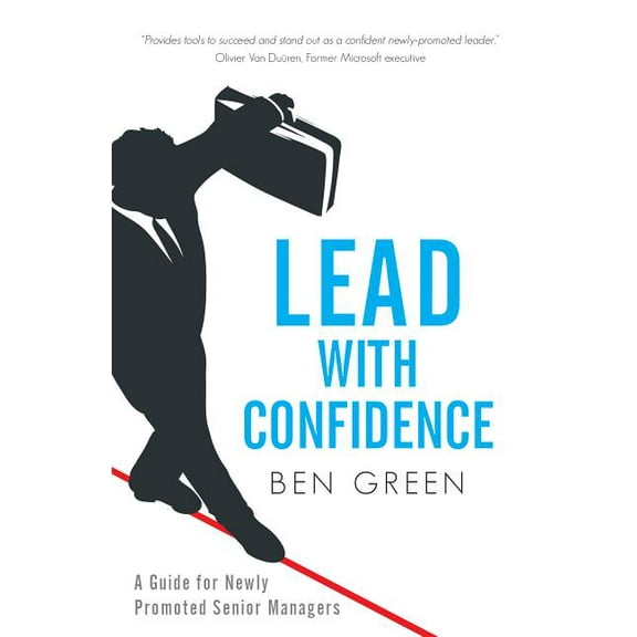 Lead With Confidence: A Guide for Newly Promoted Senior Managers