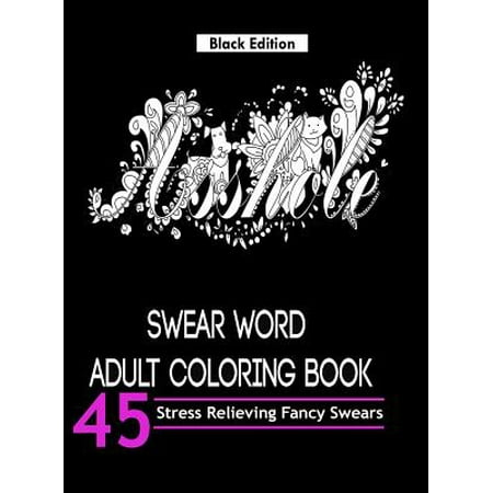 Swear Word Adult Coloring Book Black Edition Over 45