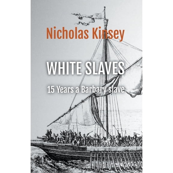 White Slaves: 15 Years a Barbary Slave, (Paperback)