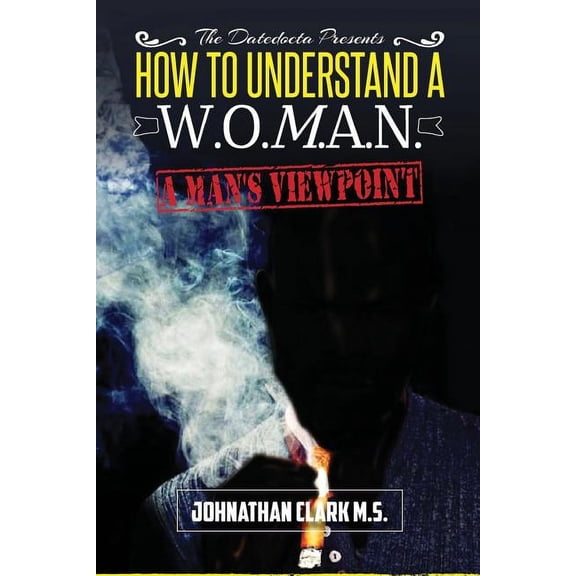 How To Understand A Woman: "A Mans Viewpoint.", (Paperback)