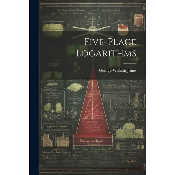 Five-place Logarithms (Paperback)