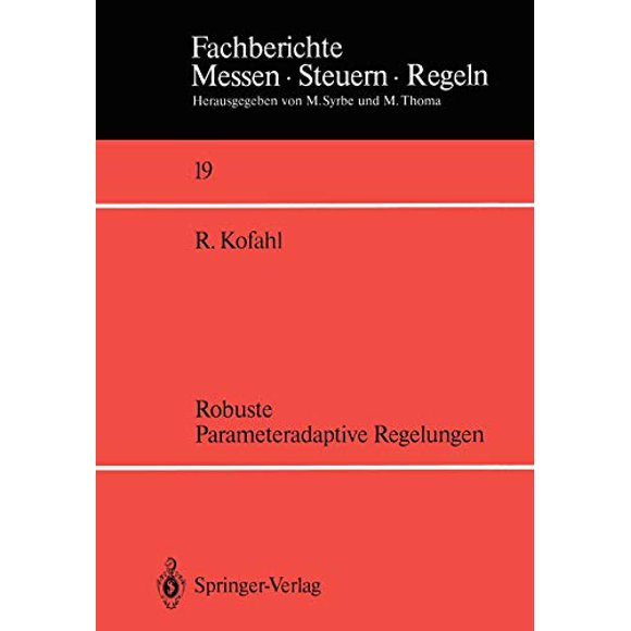 Robuste Parameteradaptive Regelungen (Fachberichte Messen - Steuern - Regeln) (Édition Allemande)