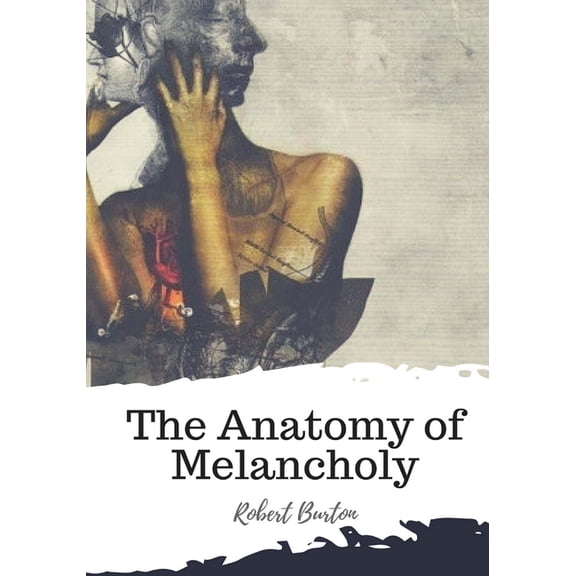 The Anatomy of Melancholy, (Paperback)