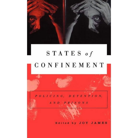 States of Confinement: Policing, Detention, and Prisons, (Hardcover)