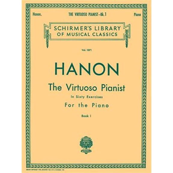 Pre-Owned Hanon: The Virtuoso Pianist, Book 1: In Sixty Exercises for the Piano (Schirmer's Library of Musical Classics): Piano Technique: 1071 Paperback