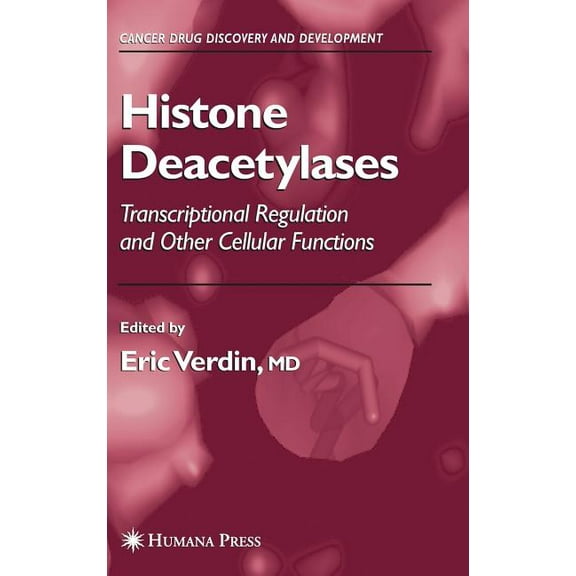 Cancer Drug Discovery & Development Histone Deacetylases: Transcriptional Regulation and Other Cellular Functions, (Hardcover)