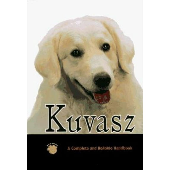 Pre-Owned Kuvasz: A Complete and Reliable Handbook (Rare Breed) (Hardcover) 0793807581 9780793807581