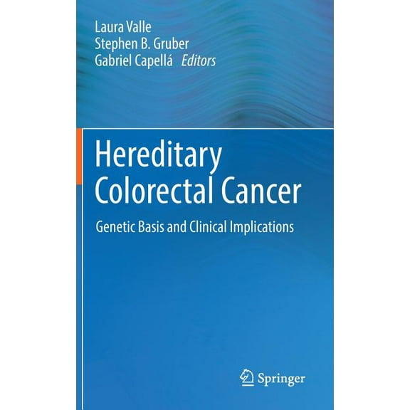 Hereditary Colorectal Cancer: Genetic Basis and Clinical Implications, (Hardcover)