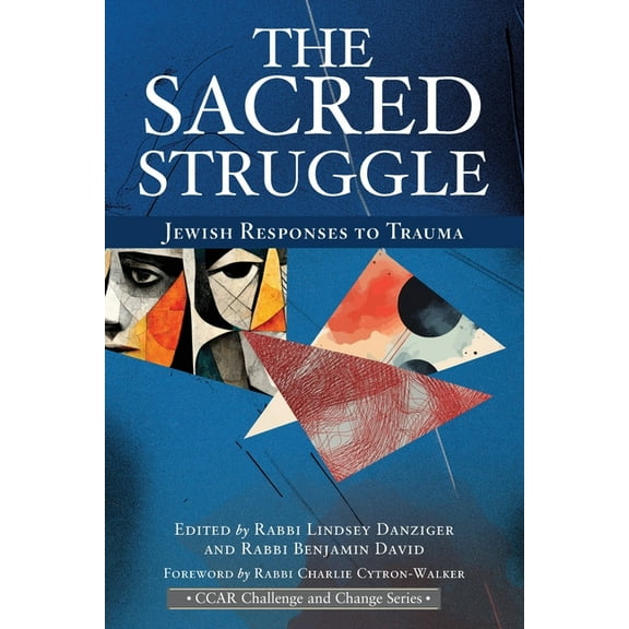 The Sacred Struggle: Jewish Responses to Trauma, (Paperback)