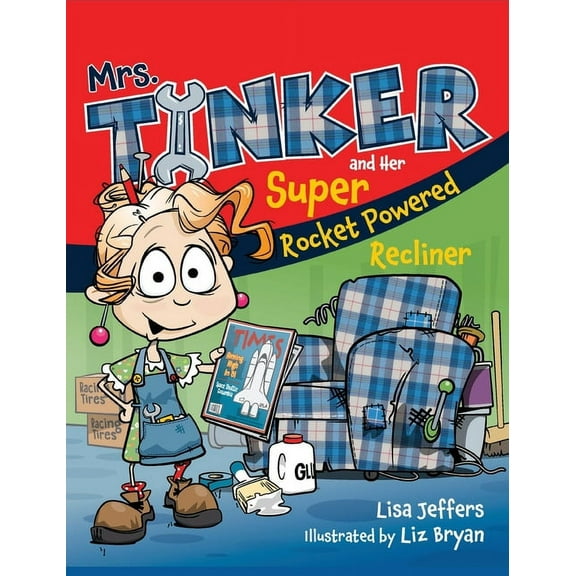 Mrs. Tinker and Her Super Rocket Powered Recliner, (Hardcover)