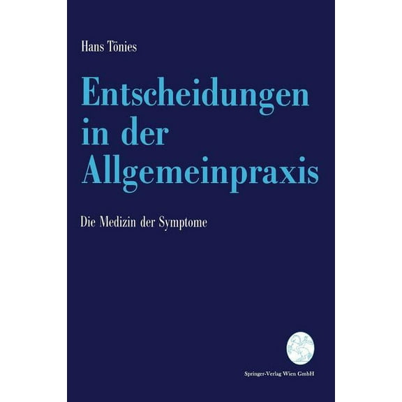 Entscheidungen in Der Allgemeinpraxis: Die Medizin Der Symptome, (Paperback)