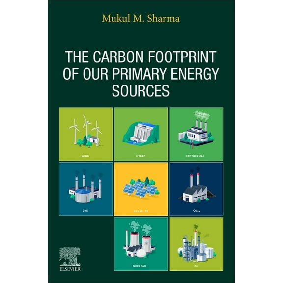 The Carbon Footprint of Our Primary Energy Sources, (Paperback)