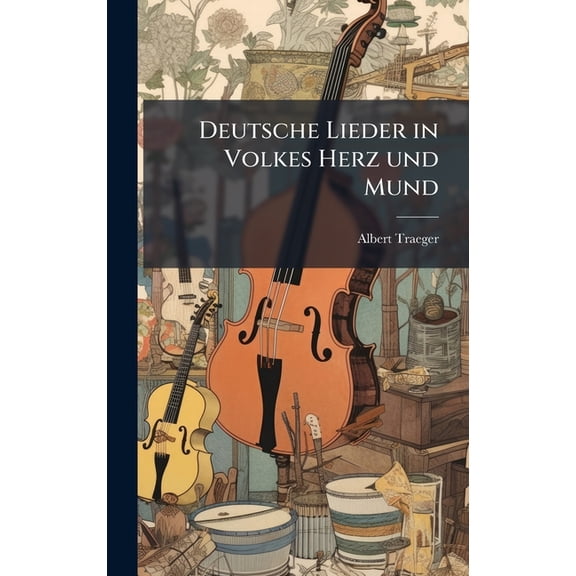 Deutsche Lieder in Volkes Herz und Mund, (Hardcover)