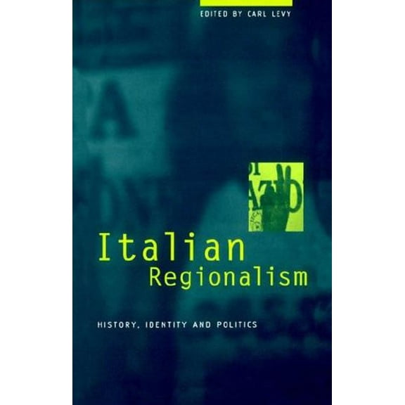 Italian Regionalism: History, Identity and Politics, (Paperback)