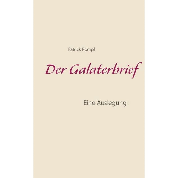 Der Galaterbrief: Eine Auslegung, (Paperback)