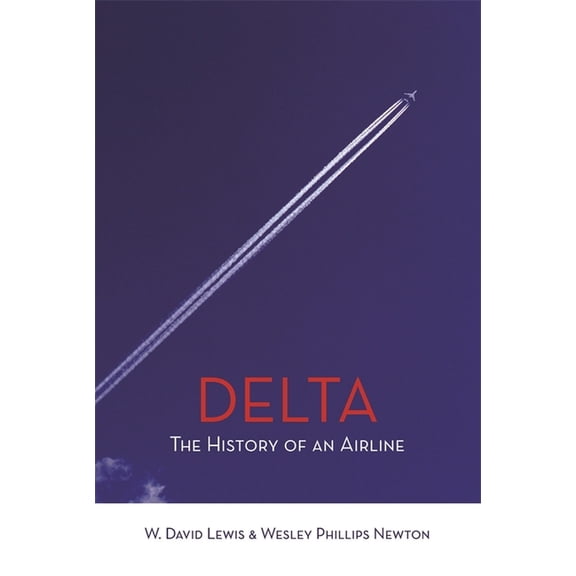 Delta: The History of an Airline, (Paperback)