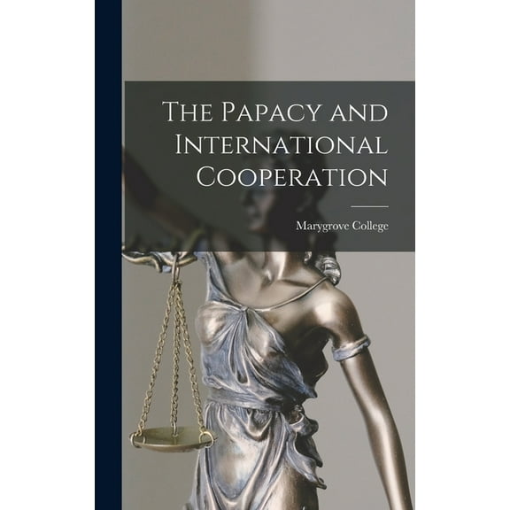 The Papacy and International Cooperation, (Hardcover)