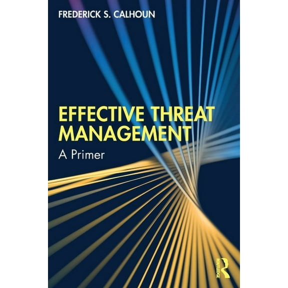 Effective Threat Management: A Primer, (Paperback)