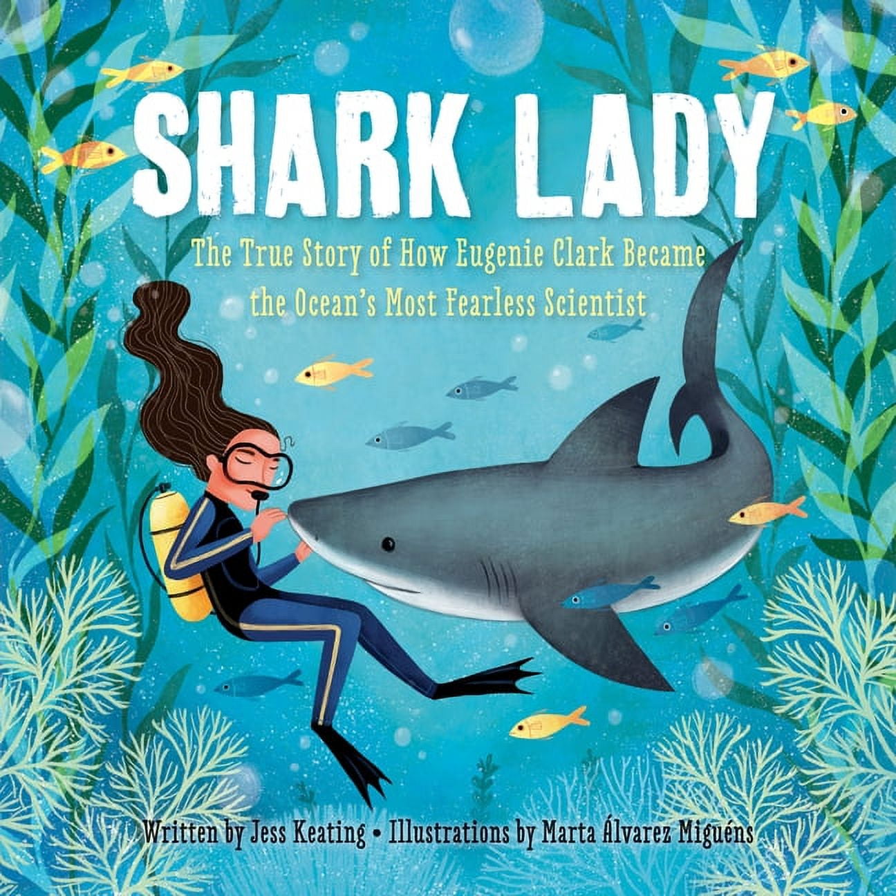 Shark Lady: The True Story of How Eugenie Clark Became the Ocean's Most Fearless Scientist (Hardcover)
