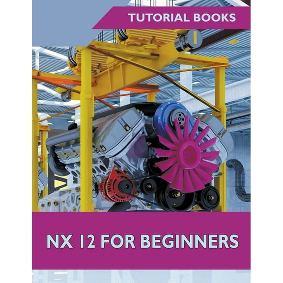 NX 12 For Beginners, (Paperback)